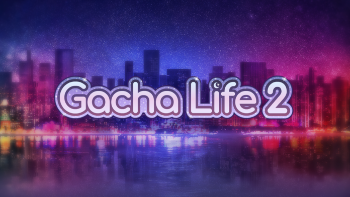 When is Gacha Life 2 Coming Out